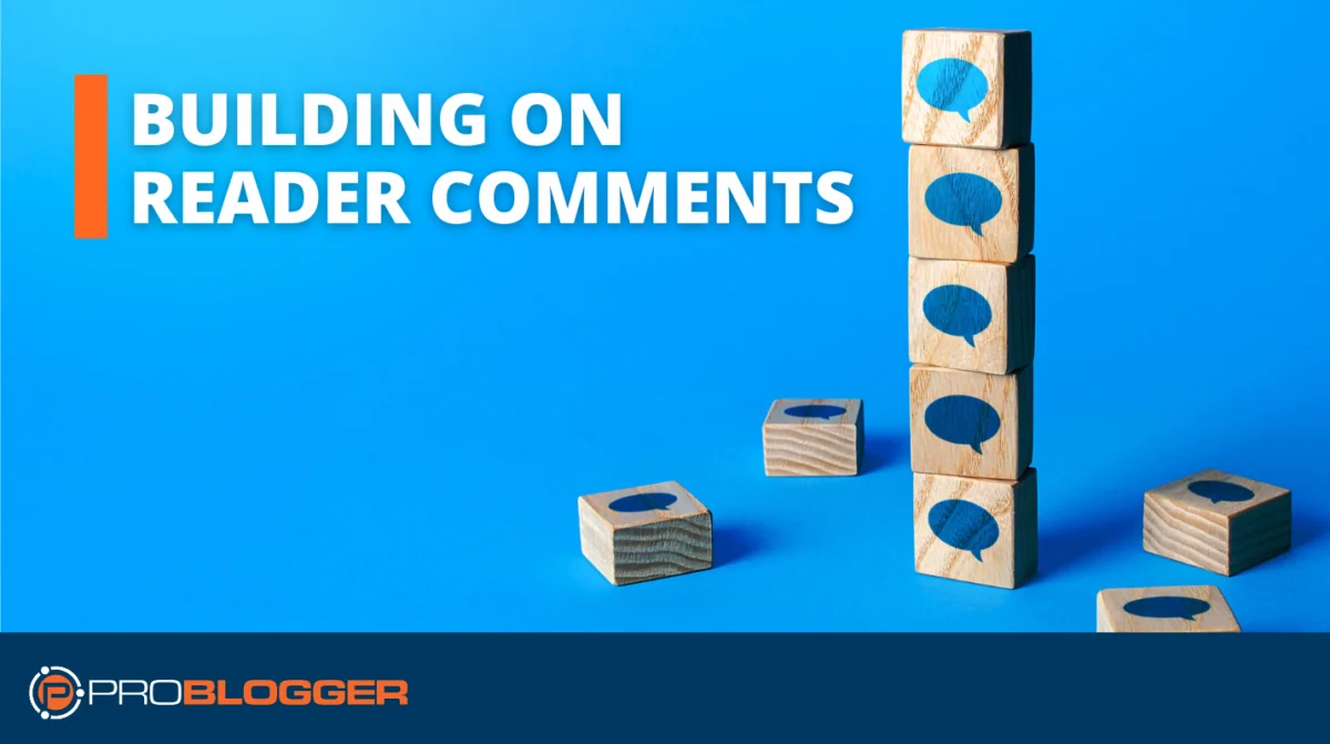 Leveraging Reader Comments to Drive Sustainable Blogging Growth and Community Engagement